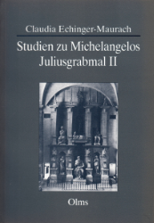 Studien zu Michelangelos Juliusgrabmal. Band 2