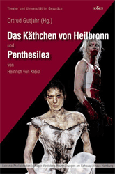 'Das Käthchen von Heilbronn' und 'Penthesilea' von Heinrich von Kleist