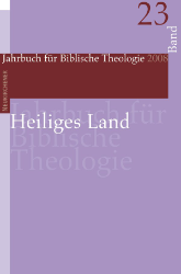 Jahrbuch für Biblische Theologie 23 (2008): Heiliges Land