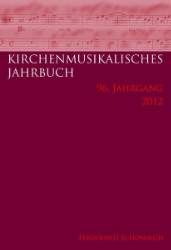 Kirchenmusikalisches Jahrbuch. 96. Jahrgang - 2012