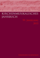 Kirchenmusikalisches Jahrbuch. 99. Jahrgang - 2015