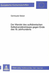 Der Wandel des aufklärerischen Selbstverständnisses gegen Ende des 18. Jahrhunderts