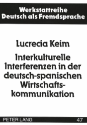 Interkulturelle Interferenzen in der deutsch-spanischen Wirtschaftskommunikation