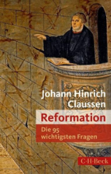 Die 95 wichtigsten Fragen - Reformation