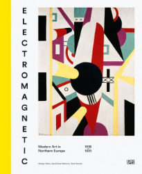 Modern Art in Northern Europe, 1918-1931 - Electromagnetic