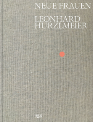 Leonhard Hurzlmeier - Neue Frauen