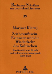 Zeitbewußtsein, Erinnern und die Wiederkehr des Kultischen