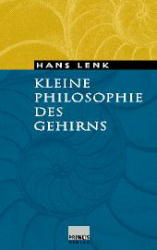 Kleine Philosophie des Gehirns