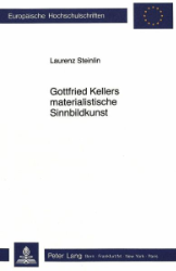 Gottfried Kellers materialistische Sinnbildkunst