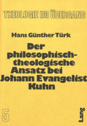 Der philosophisch-theologische Ansatz bei Johann Evangelist Kuhn