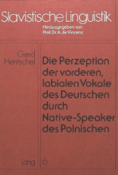 Die Perzeption der vorderen, labialen Vokale des Deutschen durch Native-Speaker des Polnischen