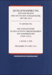 [Die Sozialpolitik in den letzten Friedensjahren des Kaiserreiches, Band 4]: Die Jahre 1911 bis 1914. Teil 3