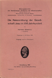 Die Reiseordnung der Gesellschaft Jesu im XVI. Jahrhundert