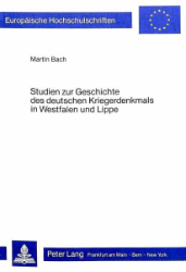 Studien zur Geschichte des deutschen Kriegerdenkmals in Westfalen und Lippe