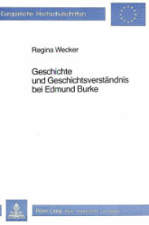 Geschichte und Geschichtsverständnis bei Edmund Burke