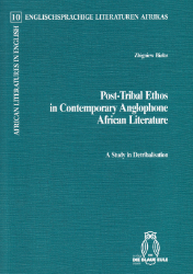 Post-Tribal Ethos in Contemporary Anglophone African Literature