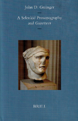 A Seleukid Prosopography and Gazetteer - Grainger, John D.