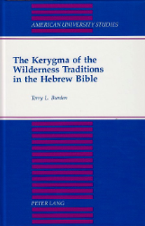 The Kerygma of the Wilderness Traditions in the Hebrew Bible