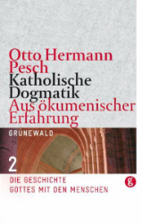 Katholische Dogmatik aus ökumenischer Erfahrung. Band 2 - Pesch, Otto Hermann