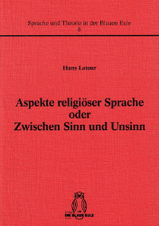 Aspekte religiöser Sprache oder Zwischen Sinn und Unsinn