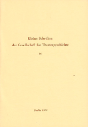 Kleine Schriften der Gesellschaft für Theatergeschichte. Heft 16