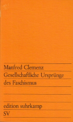 Gesellschaftliche Ursprünge des Faschismus - Clemenz, Manfred