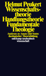Wissenschaftstheorie - Handlungstheorie - Fundamentale Theologie