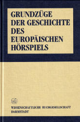 Grundzüge der Geschichte des europäischen Hörspiels