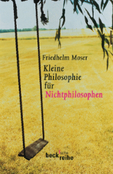 Kleine Philosophie für Nichtphilosophen