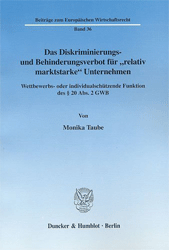 Das Diskriminierungs- und Behinderungsverbot für »relativ marktstarke« Unternehmen