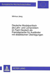 Deutsche Modalpartikeln als Lehr- und Lernproblem im Fach Deutsch als Fremdsprache für Ausländer mit didaktischen Überlegungen