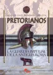 Pretorianos - Menéndez Argüín, Adolfo Raùl