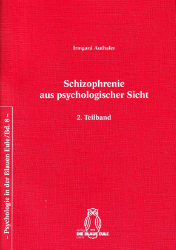 Schizophrenie aus psychologischer Sicht. Band 2