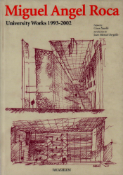 Miguel Angel Roca: University Works 1993-2002