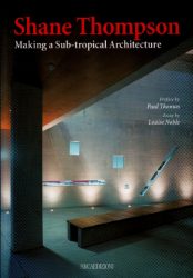 Shane Thompson. Making a Sub-tropical Architecture