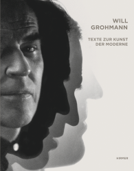 Will Grohmann - Texte zur Kunst der Moderne