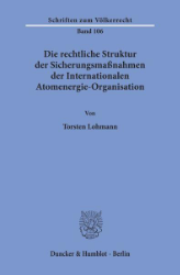 Die rechtliche Struktur der Sicherungsmaßnahmen der Internationalen Atomenergie-Organisation