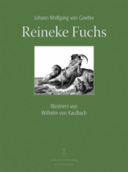 Reineke Fuchs. Illustriert von Wilhelm von Kaulbach