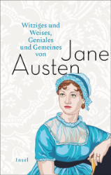 Witziges und Weises, Geniales und Gemeines von Jane Austen