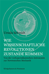 Wie wissenschaftliche Revolutionen zustande kommen - Schmidt, Ursula