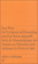 Die Verfolgung und Ermordung Jean Paul Marats dargestellt durch die Schauspielgruppe des Hospizes zu Charenton unter Anleitung des Herrn de Sade
