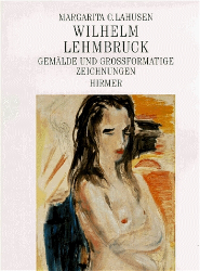 Wilhelm Lehmbruck - Gemälde und großformatige Zeichnungen
