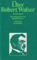 Über Robert Walser. Zweiter Band