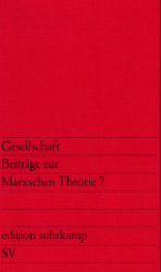 Gesellschaft. Beiträge zur Marxschen Theorie 7