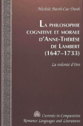 La philosophie cognitive et morale d'Anne-Thérèse de Lambert (1647-1733)