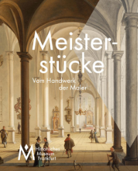 Meisterstücke - Vom Handwerk der Maler