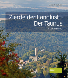 Zierde der Landlust - Der Taunus in Vers und Bild