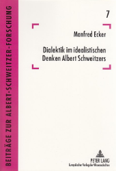Dialektik im idealistischen Denken Albert Schweitzers