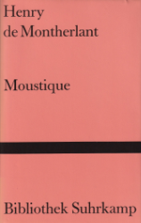 Moustique - Montherlant, Henry de