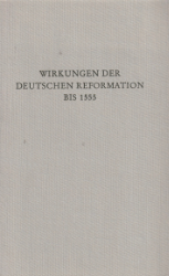 Wirkungen der deutschen Reformation bis 1555